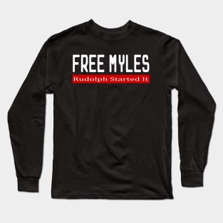 Free Myles Rudolph Started It Long Sleeve T-Shirt